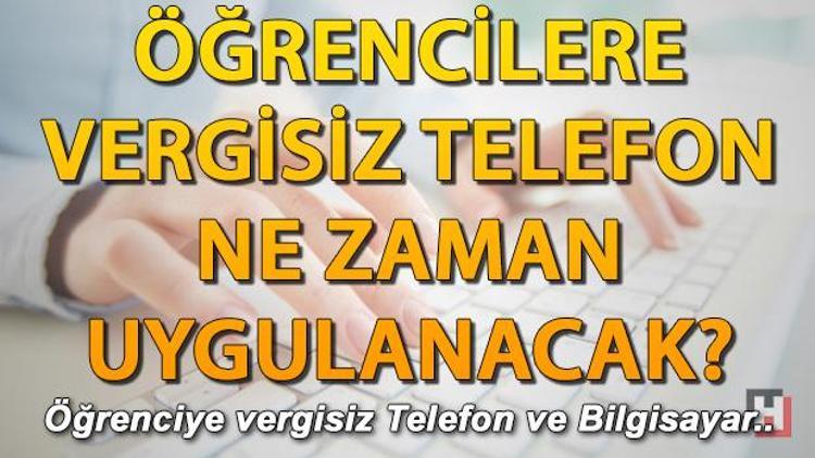 Öğrencilere peş peşe müjde Öğrencilere vergisiz telefon ne zaman gelir Gençlere vergi muafiyetli telefon ve bilgisayar Cumhurbaşkanı Erdoğan açıkladı