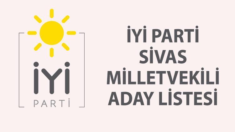 İYİ Parti Sivas milletvekili adayları kimler 2023 İYİ Parti Sivas milletvekili aday listesi ve isimleri