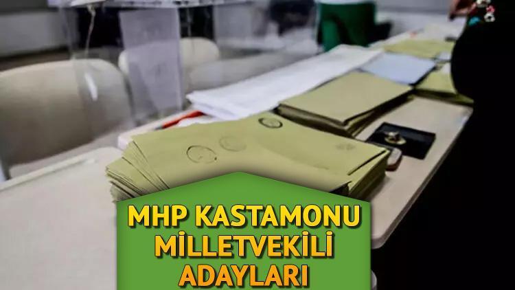 MHP Kastamonu milletvekili adayları kim oldu 2023 MHP Kastamonu milletvekili adayları ve isimleri