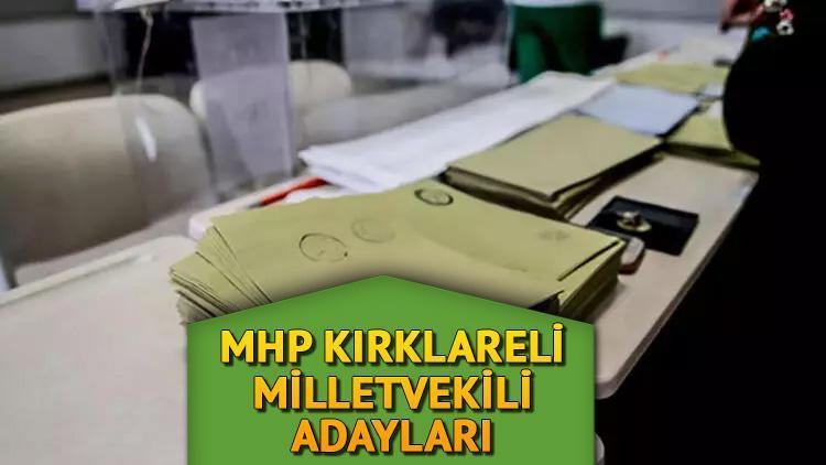 MHP Kırklareli milletvekili adayları ve isimleri 2023: MHP Kırklareli milletvekili adayları kim oldu