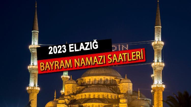 Elazığ bayram namazı saati (Diyanet 2023)|| Elazığda bayram namazı saat kaçta Elazığ Ramazan bayramı namazı vakti