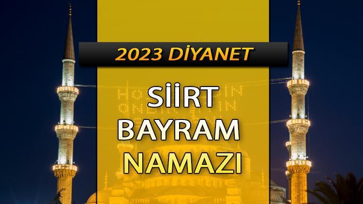 Siirt bayram namazı saati (Diyanet 2023)|| Siirtte bayram namazı saat kaçta Ramazan bayramı namazı vakti