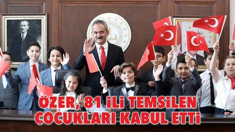 Özer, 81 ili temsilen çocukları kabul etti