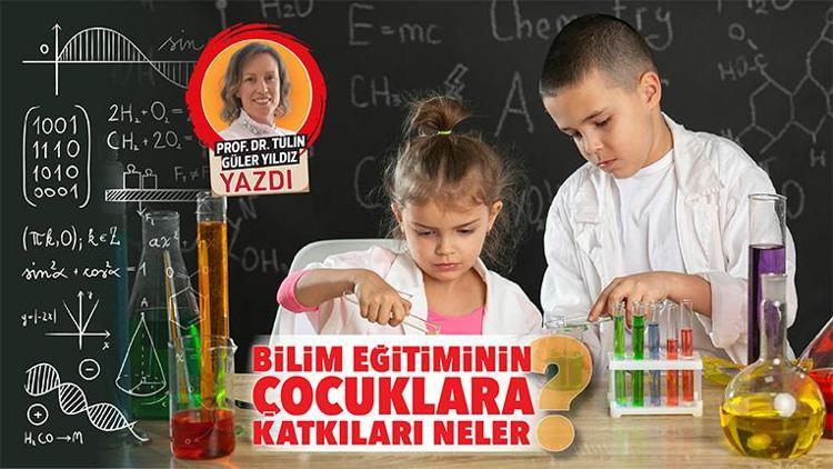 Bilim eğitiminin çocuklara katkıları neler
