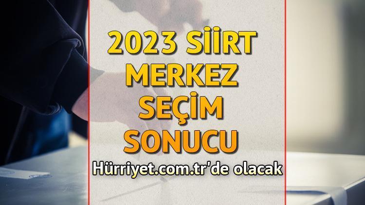 Siirt Merkez Seçim Sonuçları 2023 hürriyet.com.trde olacak... İşte Siirt Merkez oy oranları ve nüfus bilgileri