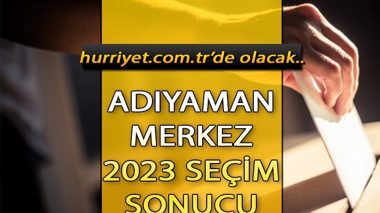 Adıyaman Merkez Seçim Sonuçları 2023 hürriyet.com.trde olacak... İşte Adıyaman Merkez oy oranları ve toplam seçmen sayısı