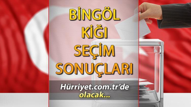 Bingöl Kiğı Seçim Sonuçları 2023 hürriyet.com.trde olacak... İşte Kiğı ilçesi oy oranları ve nüfus bilgileri