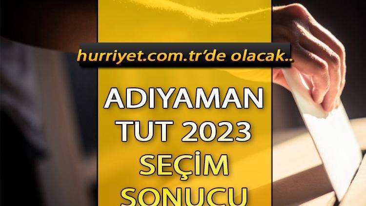 Adıyaman Tut Seçim Sonuçları 2023 hürriyet.com.trde olacak... İşte Tut  oy oranları ve toplam seçmen sayısı