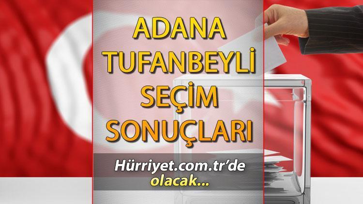 Adana Tufanbeyli Seçim sonuçları 2023 hurriyet.com.tr’de İşte, Tufanbeyli ilçesi oy sayısı, oy oranları ve nüfus bilgisi
