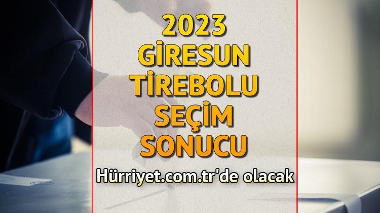 Giresun Tirebolu Seçim Sonuçları 2023 hürriyet.com.trde olacak... İşte Tirebolu oy oranları ile toplam seçmen sayısı