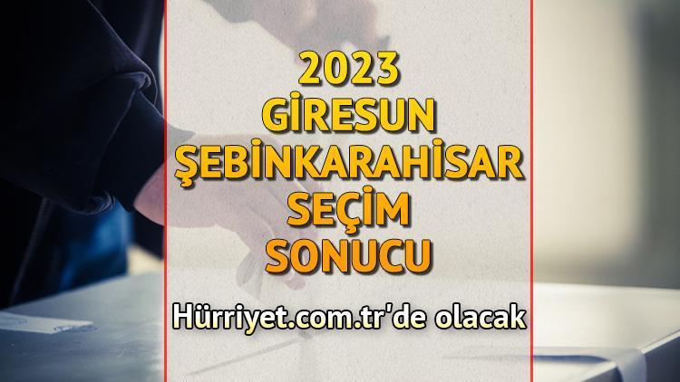 Giresun Şebinkarahisar Seçim Sonuçları 2023 hürriyet.com.trde olacak... İşte Şebinkarahisar oy oranları ile toplam seçmen sayısı