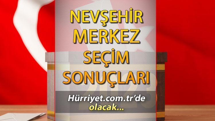 Nevşehir Merkez Seçim Sonuçları 2023 hürriyet.com.trde olacak... İşte Merkez ilçesi oy oranları ve nüfus bilgileri