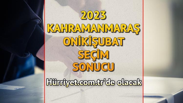 Kahramanmaraş Onikişubat Seçim Sonuçları 2023 hürriyet.com.trde olacak... İşte Onikişubat oy oranları ile toplam seçmen sayısı