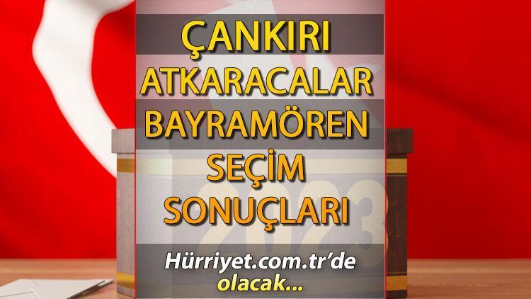 Çankırı Atkaracalar, Bayramören Seçim Sonuçları 2023 hürriyet.com.trde olacak... İşte   Atkaracalar, Bayramören  İlçesi oy oranları ve nüfus bilgileri