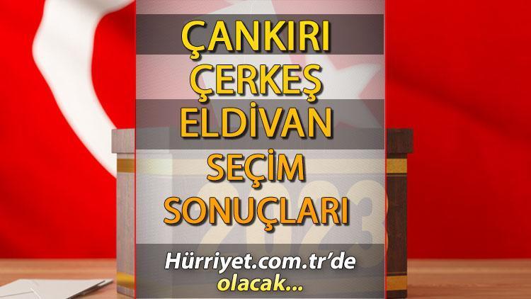 Çankırı Çerkeş, Eldivan Seçim Sonuçları 2023 hürriyet.com.trde olacak... İşte   Çerkeş, Eldivan  İlçesi oy oranları ve nüfus bilgileri