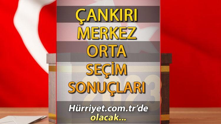 Çankırı Merkez, Orta Seçim Sonuçları 2023 hürriyet.com.trde olacak... İşte   Merkez, Orta  İlçesi oy oranları ve nüfus bilgileri