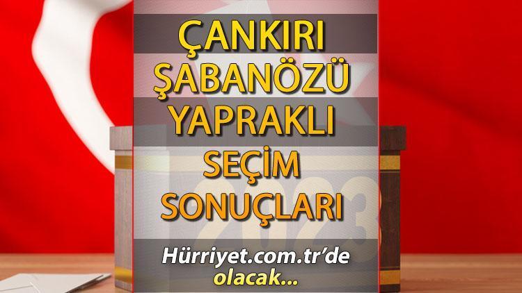 Çankırı Şabanözü, Yapraklı Seçim Sonuçları 2023 hürriyet.com.trde olacak... İşte   Şabanözü, Yapraklı  İlçesi oy oranları ve nüfus bilgileri