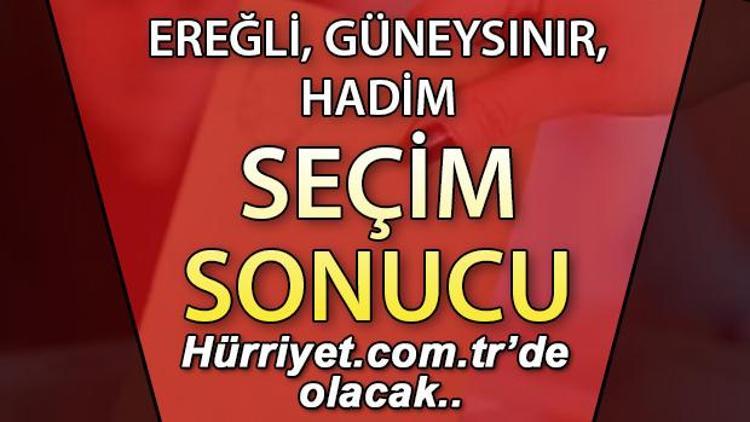 Ereğli, Güneysınır, Hadim Seçim Sonuçları 2023 hurriyet.com.trde olacak... İşte Konya Ereğli, Güneysınır, Hadim oy oranları, nüfus bilgileri