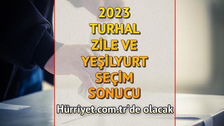 Tokat Turhal, Zile, Yeşilyurt Seçim Sonuçları 2023 hürriyet.com.trde olacak... İşte Turhal, Zile ve Yeşilyurt oy oranları ile toplam seçmen sayısı