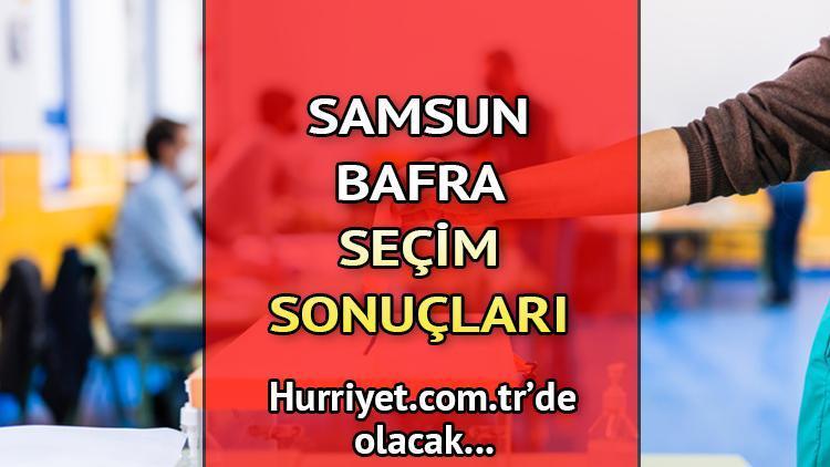 Samsun Bafra Seçim Sonuçları 2023 hurriyet.com.trde olacak... İşte Samsun Bafra oy oranları ve nüfus bilgileri