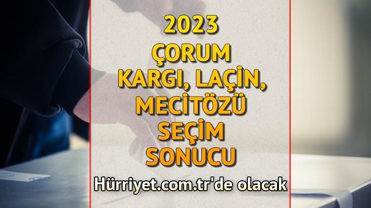 Çorum Kargı, Laçin, Mecitözü Seçim Sonuçları 2023 hürriyet.com.trde olacak... İşte Kargı, Laçin ve Mecitözü oy oranları ile toplam seçmen sayısı