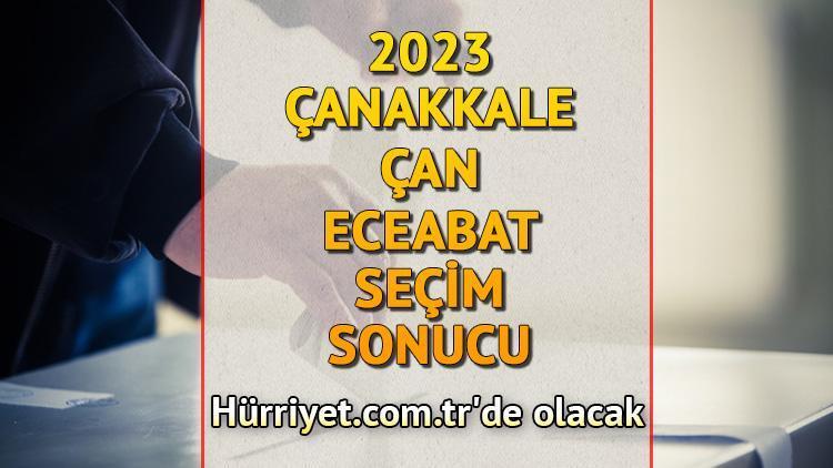 Çanakkale Çan, Eceabat Seçim Sonuçları 2023 hürriyet.com.trde olacak... İşte Çan ve Eceabat oy oranları ile toplam seçmen sayısı