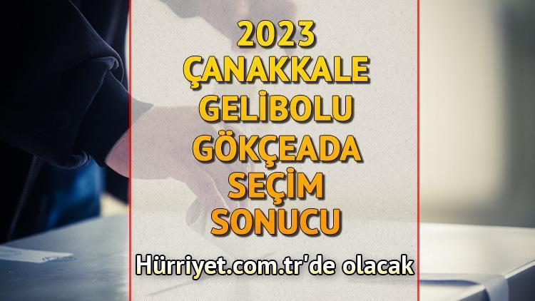 Çanakkale Gelibolu, Gökçeada Seçim Sonuçları 2023 hürriyet.com.trde olacak... İşte Gelibolu ve Gökçeada oy oranları ile toplam seçmen sayısı