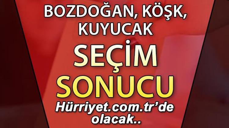 Bozdoğan, Köşk, Kuyucak Seçim Sonuçları 2023 hurriyet.com.trde olacak... İşte Aydın Bozdoğan, Köşk, Kuyucak oy oranları, nüfus bilgileri