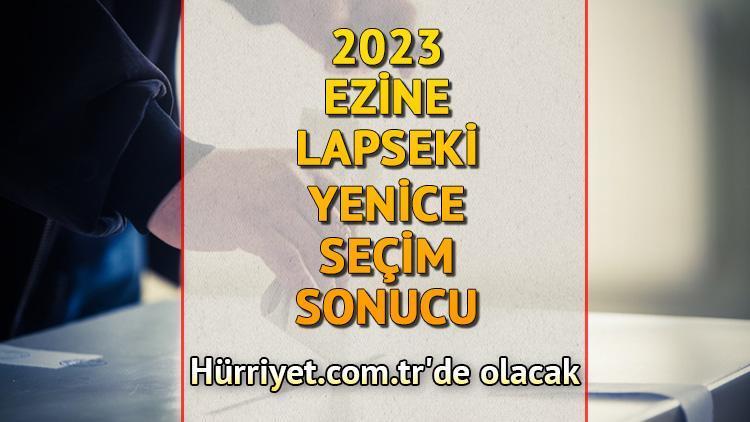 Çanakkale Lapseki, Ezine, Yenice Seçim Sonuçları 2023 hürriyet.com.trde olacak... İşte  Lapseki, Ezine ve Yenice oy oranları ile toplam seçmen sayısı