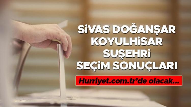 Sivas Doğanşar, Koyulhisar, Suşehri Seçim Sonuçları 2023 hürriyet.com.trde olacak... İşte Doğanşar, Koyulhisar, Suşehri oy oranları ve toplam seçmen sayısı
