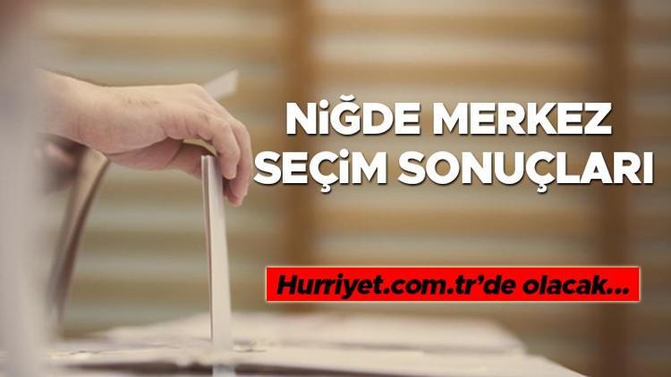 Niğde Merkez Seçim Sonuçları 2023 hürriyet.com.trde olacak... İşte Niğde Merkez oy oranları ve toplam seçmen sayısı