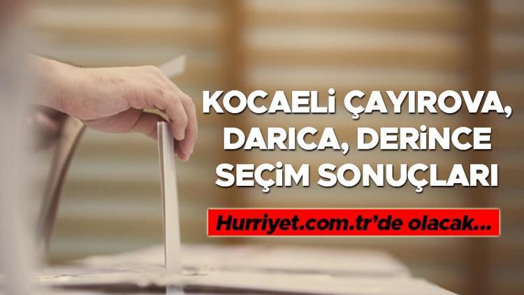 Kocaeli Çayırova, Darıca, Derince Seçim Sonuçları 2023 hürriyet.com.trde olacak... İşte Çayırova, Darıca, Derince oy oranları ve toplam seçmen sayısı