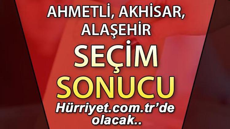 Ahmetli, Akhisar, Alaşehir Seçim Sonuçları 2023 hurriyet.com.trde olacak... İşte Manisa Ahmetli, Akhisar, Alaşehir oy oranları, nüfus bilgileri