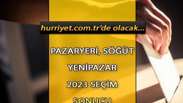 Bilecik Pazaryeri, Söğüt, Yenipazar Seçim Sonuçları 2023 hürriyet.com.trde olacak... İşte Pazaryeri, Söğüt, Yenipazar oy oranları ve toplam seçmen sayısı