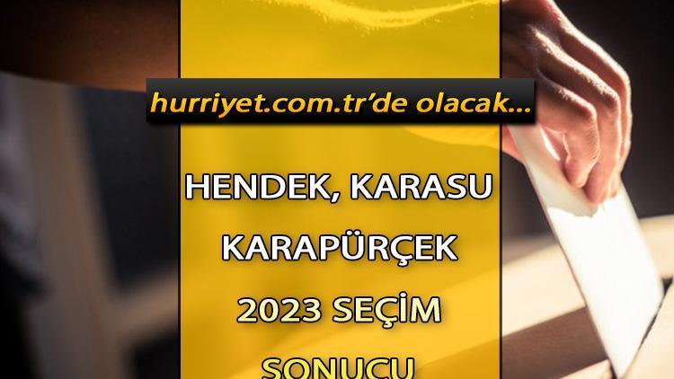 Sakarya Hendek, Karapürçek, Karasu Seçim Sonuçları 2023 hürriyet.com.trde olacak... İşte Hendek, Karapürçek, Karasu oy oranları ve toplam seçmen sayısı