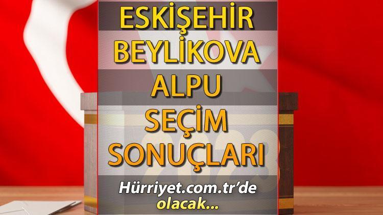 Eskişehir Alpu, Beylikova Seçim Sonuçları 2023 hürriyet.com.trde İşte Alpu, Beylikova İlçesi oy oranları ve nüfus bilgileri...