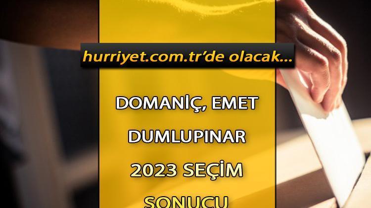 Kütahya Domaniç, Dumlupınar, Emet Seçim Sonuçları 2023 hürriyet.com.trde olacak... İşte Domaniç, Dumlupınar, Emet  oy oranları ve toplam seçmen sayısı