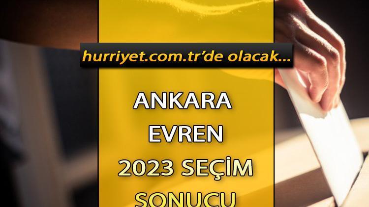 ANKARA EVREN 2023 SEÇİM SONUÇLARI - 14 Mayıs 2023 Genel Seçimi Evren İlçesi Cumhurbaşkanlığı sonucu ve Milletvekili sayısı, oy oranları ve dağılımları