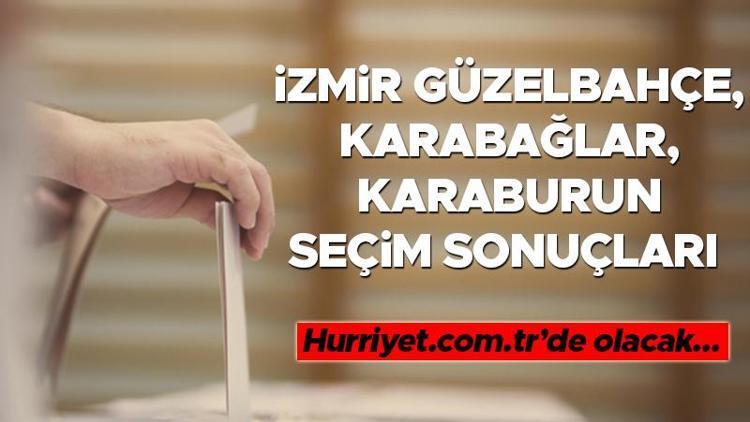 İzmir Güzelbahçe, Karabağlar, Karaburun Seçim Sonuçları 2023 | İşte Güzelbahçe, Karabağlar, Karaburun oy oranları ve toplam seçmen sayısı