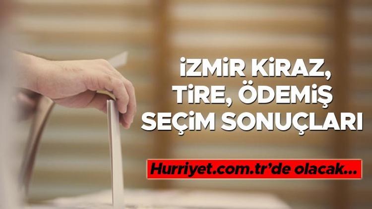 İzmir Kiraz, Tire, Ödemiş Seçim Sonuçları 2023 | İşte İzmir 2. Bölge Kiraz, Tire, Ödemiş oy oranları ve nüfus bilgileri