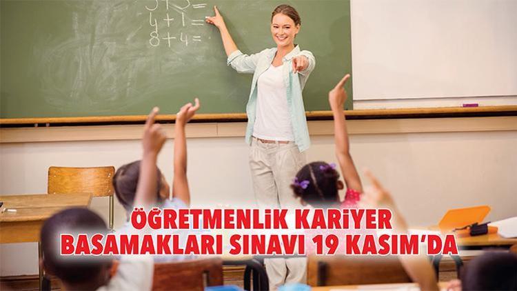 Öğretmenlik Kariyer Basamakları Sınavı 19 Kasım’da