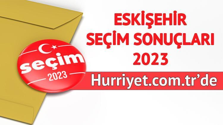 ESKİŞEHİR SEÇİM SONUÇLARI HÜRRİYETTE OLACAK | ESKİŞEHİR MİLLETVEKİLİ ADAYLARI 2023: Son seçimde Eskişehir AK Parti, CHP, MHP, İYİ Parti oy oranları... Eskişehir kaç milletvekili çıkarıyor