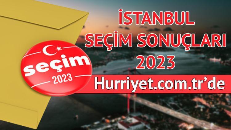 İSTANBUL SEÇİM SONUÇLARI 2023 (GÜNCEL) | İstanbul seçim sonuçları oy oranları ve oy sayısı 2023