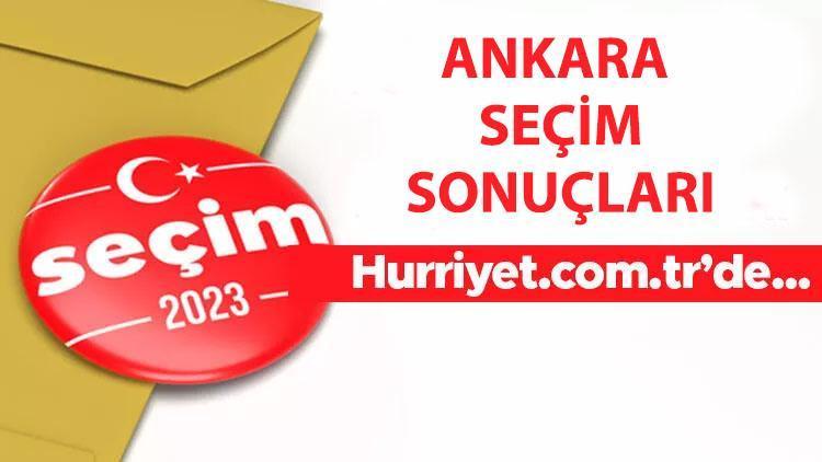 ANKARA SEÇİM SONUÇLARI 2023 || 14 Mayıs Ankara Milletvekili, Cumhurbaşkanı oy oranları, oy sayısı ve genel seçim sonuçları