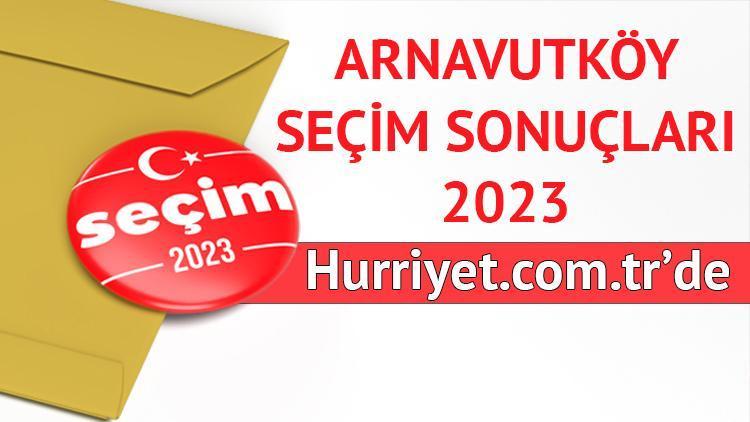 İSTANBUL ARNAVUTKÖY 2023 SEÇİM SONUÇLARI - 14 Mayıs 2023 Genel Seçimi Arnavutköy İlçesi Cumhurbaşkanlığı sonucu ve Milletvekili sayısı, oy oranları ve dağılımları