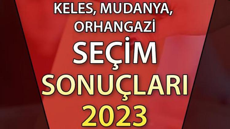 KELES, MUDANYA, ORHANGAZİ SEÇİM SONUÇLARI 2023: Bursa Keles, Mudanya, Orhangazi Seçim Sonuçları 2023 hurriyet.com.trde... İşte Bursa 2. Bölge Keles, Mudanya, Orhangazi oy oranları ve nüfus bilgileri