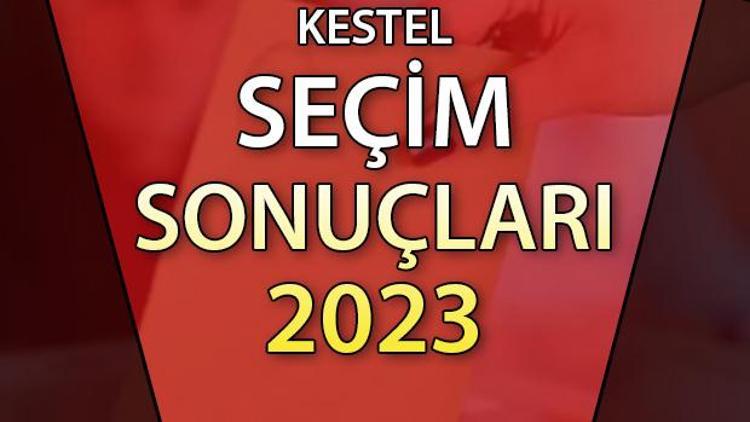 BURSA KESTEL 2023 SEÇİM SONUÇLARI - 14 Mayıs 2023 Genel Seçimi Kestel İlçesi Cumhurbaşkanlığı sonucu ve Milletvekili sayısı, oy oranları ve dağılımları