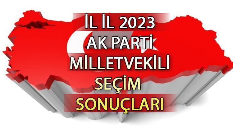 AK PARTİ MİLLETVEKİLLERİ LİSTESİ 2023 : 14 Mayıs seçimlerinde AK Parti hangi ilden kaç milletvekili çıkardı İl il 28. Dönem AK Parti milletvekili sayısı isimleri tam listesi 2023