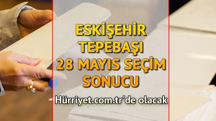 Eskişehir Tepebaşı Cumhurbaşkanlığı 28 Mayıs (2.tur) 2023 seçim sonuçları Hürriyet.com.trde olacak | İşte Tepebaşı ilçesi 14 Mayıs seçim sonuçları ve son oy oranları