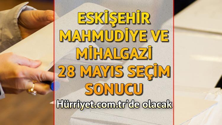 Eskişehir Mahmudiye ve Mihalgazi Cumhurbaşkanlığı 28 Mayıs (2.tur) 2023 seçim sonuçları Hürriyet.com.trde olacak | İşte Eskişehir Mahmudiye ve Mihalgazi ilçeleri 14 Mayıs seçim sonuçları ve son oy oranları